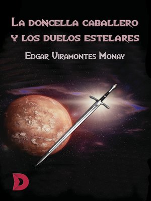 cover image of La doncella caballero y los duelos estelares
